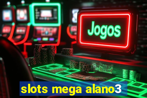 slots mega alano3